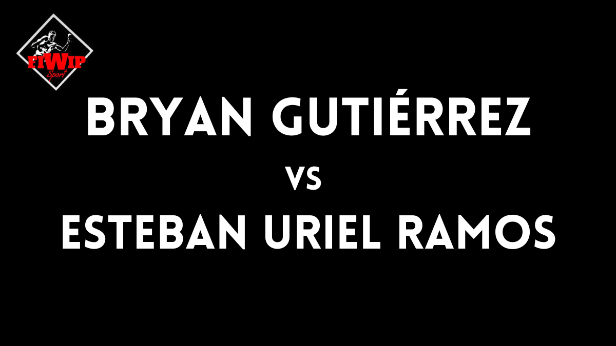 Bryan Gutiérrez  vs  Esteban Uriel Ramos