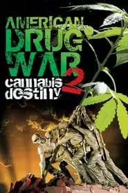 American Drug War 2: Cannabis Destiny